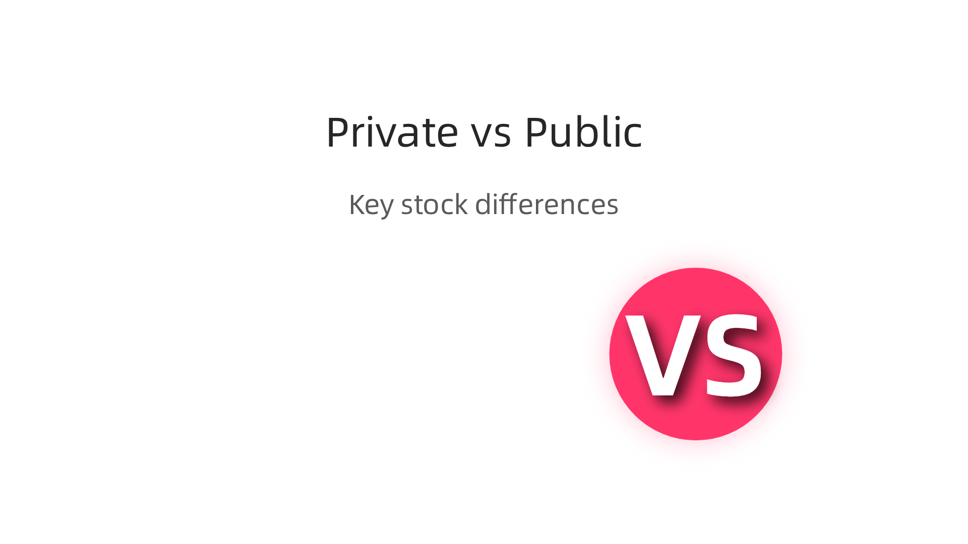 Understanding the fundamental distinctions between private and public company shares.
